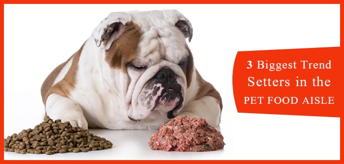 3 Biggest Trend Setters In The Pet Food Industry